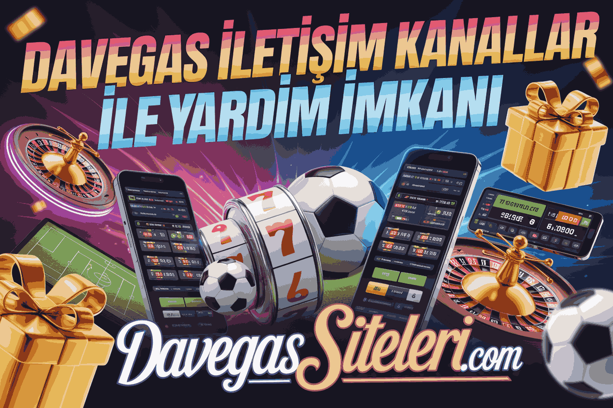 Davegas İletişim Kanalları ile Yardım İmkanı