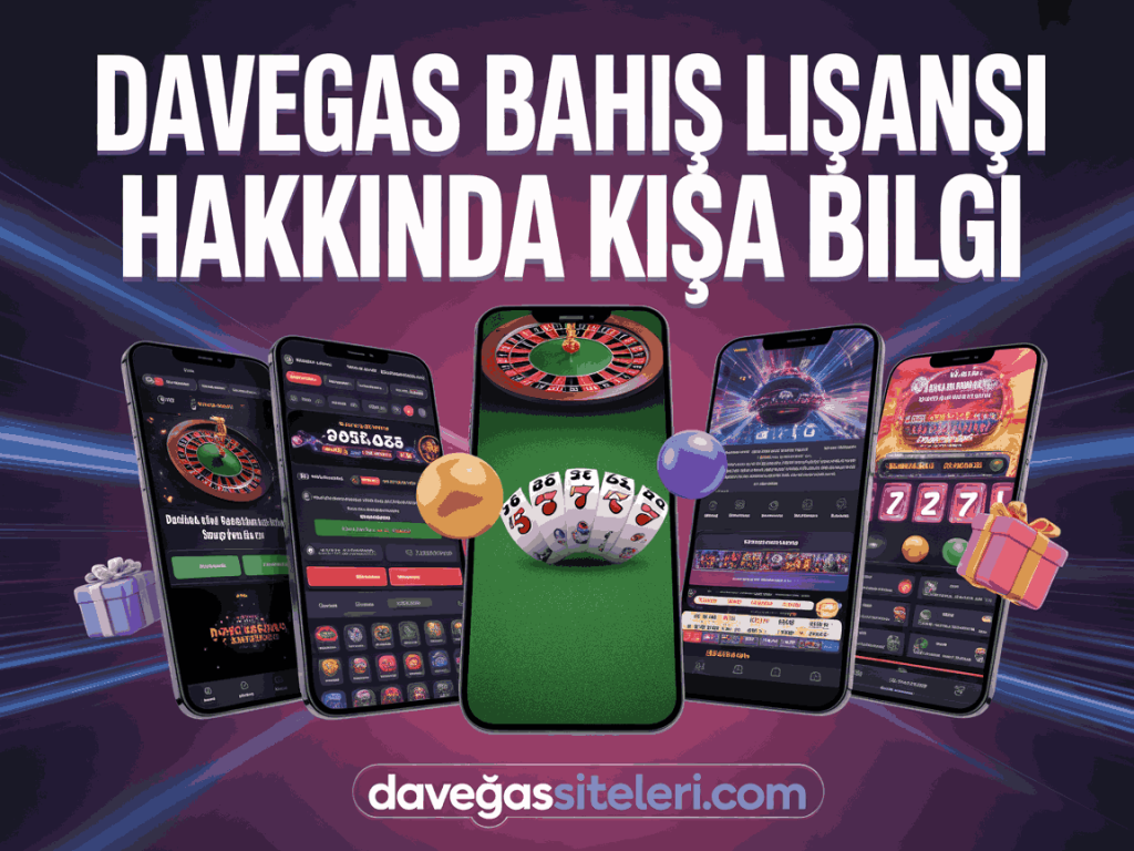 davegas bahis lisansi hakkinda kisa bilgi