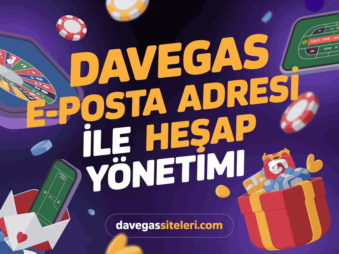 Davegas E-Posta Adresi İle Hesap Yönetimi