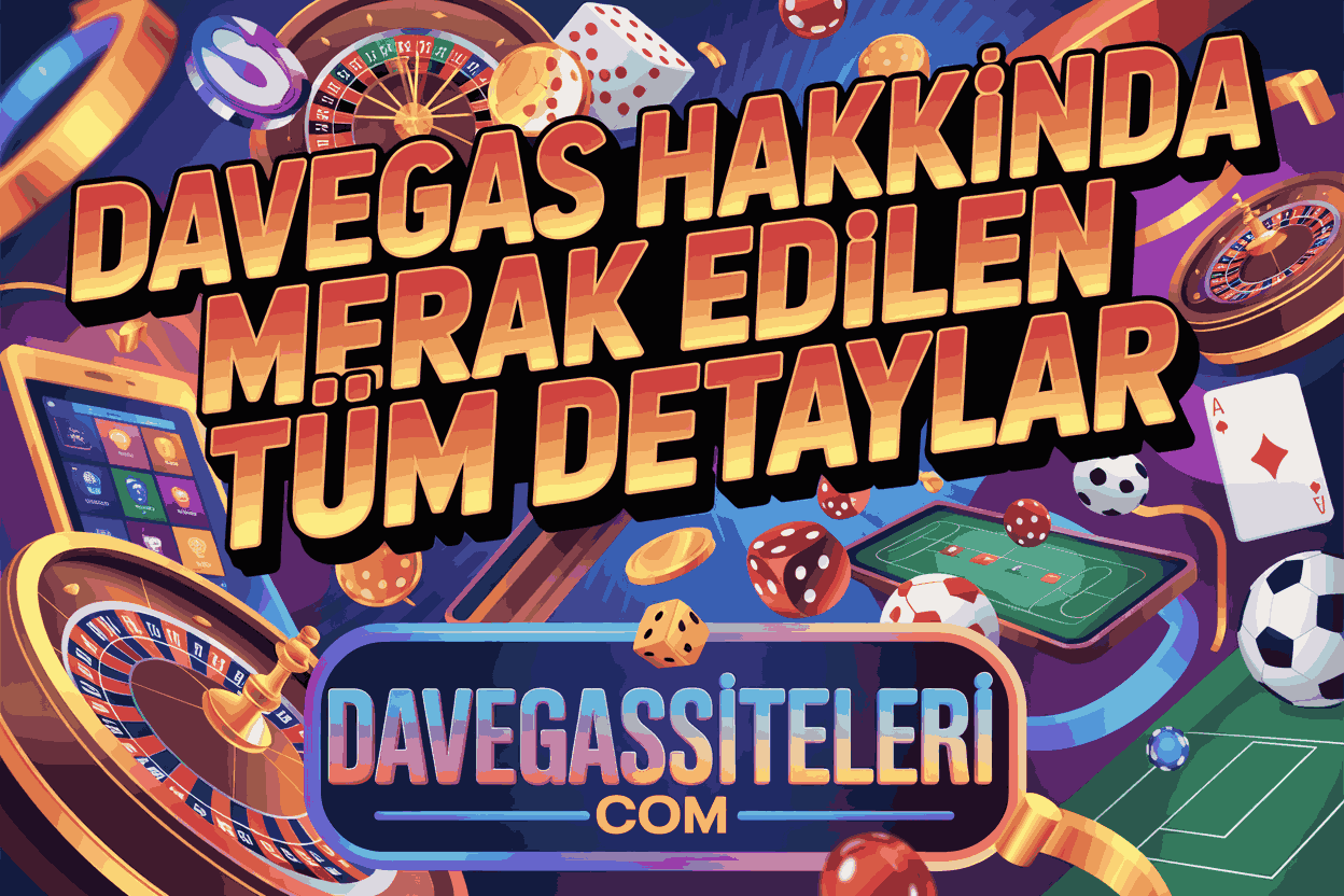 Davegas Hakkında Merak Edilen Tüm Detaylar