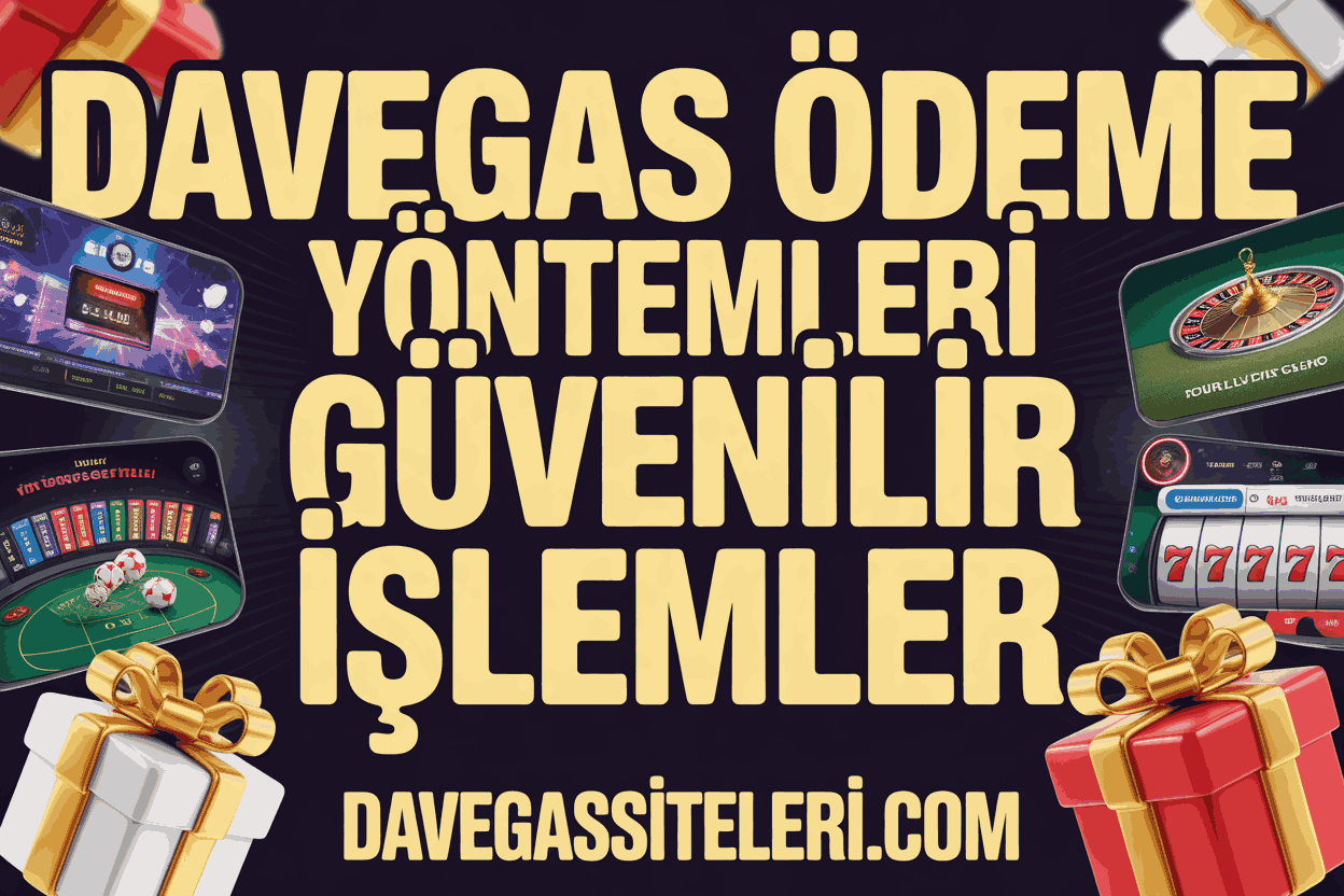 Davegas Ödeme Yöntemleri Güvenilir İşlemler