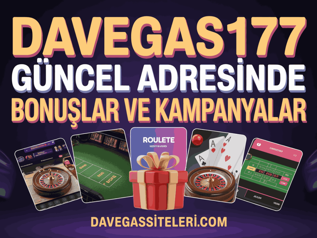 davegas177 guncel adresinde bonuslar ve kampanyalar