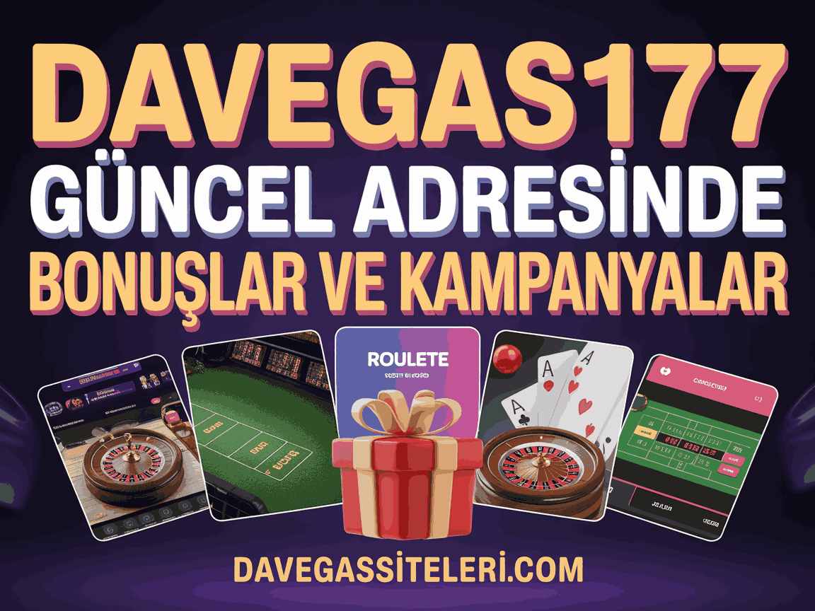 Davegas177 Güncel Adresinde Bonuslar ve Kampanyalar