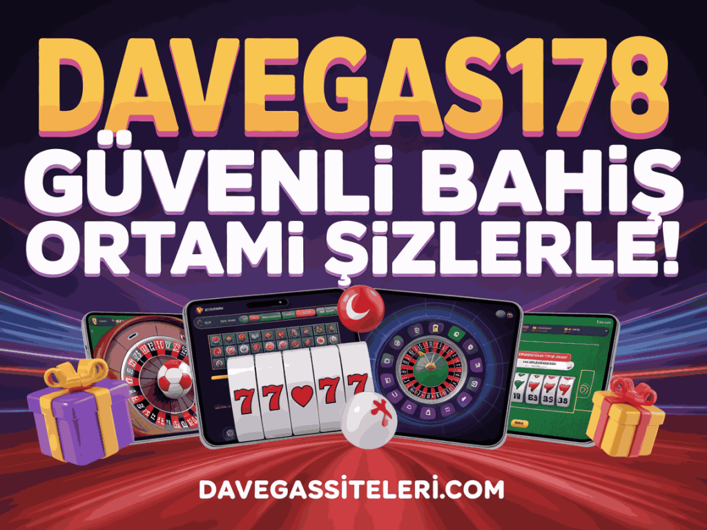 davegas178 guvenli bahis ortami sizlerle!