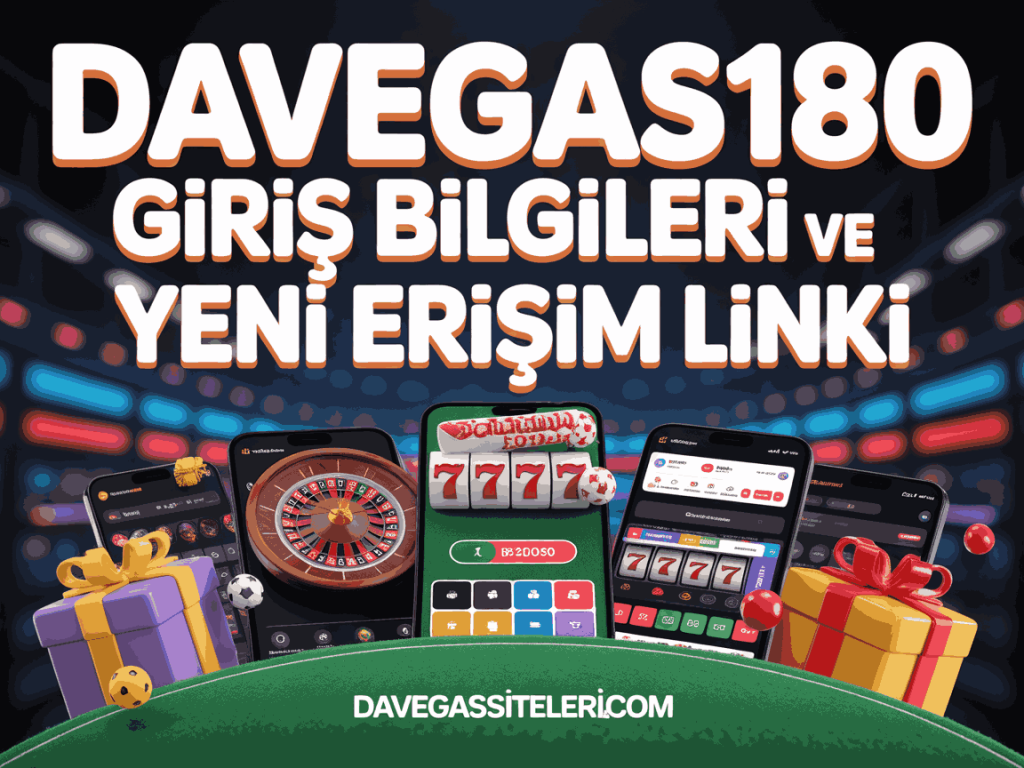 davegas180 giris bilgileri ve yeni erisim linki