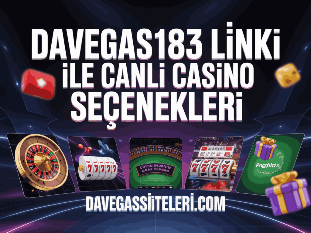 davegas183 linki ile canli casino secenekleri